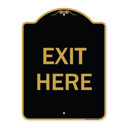 Signmission Designer Series Sign-Exit Here, Black & Gold Heavy-Gauge Aluminum, 24" H, 18" L, BG-1824-9846 A-DES-BG-1824-9846